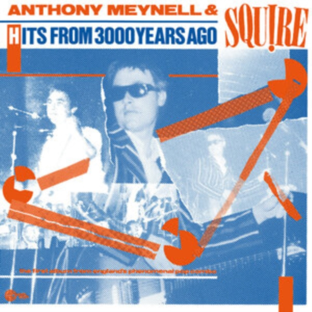 Audio Hits from 3000 Years Ago Anthony Meynell & Squire