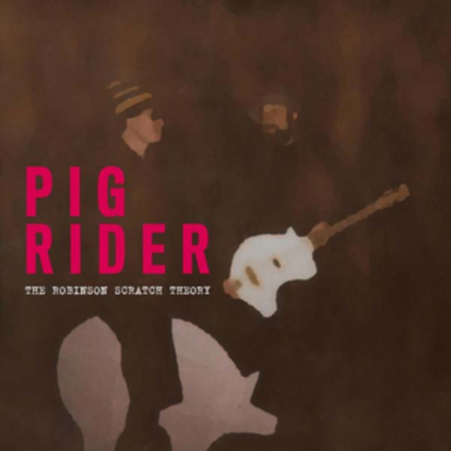 Audio The Robinson Scratch Theory Pig Rider