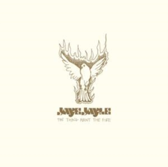 Audio The Thing About the Fire Jaye Jayle