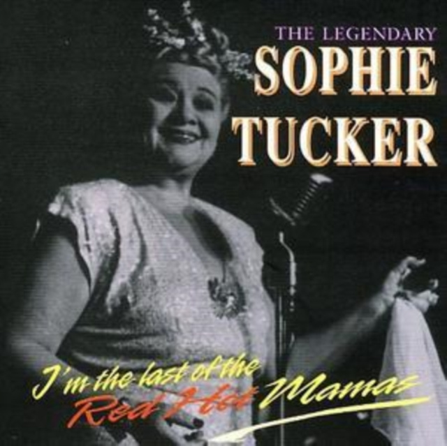 Audio  The Legendary Sophie Tucker