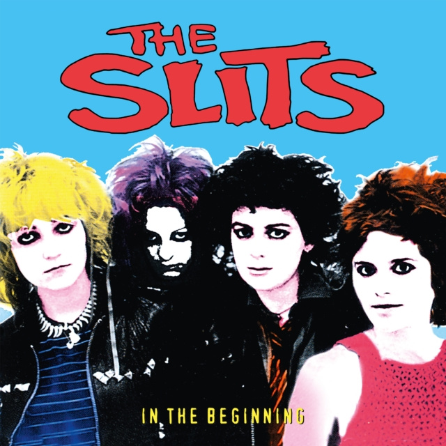 Audio In the Beginning The Slits
