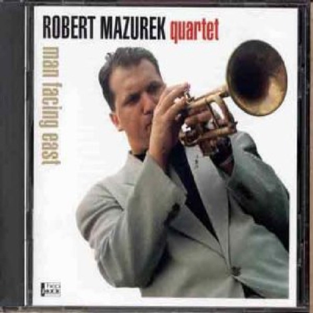 Audio Man Facing East Robert Mazurek Quartet