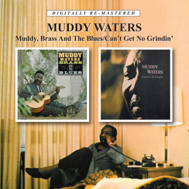 Audio Muddy, Brass and the Blues/Can't Get No Grindin' Muddy Waters