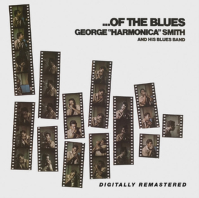 Audio ...Of the Blues George 'Harmonica' Smith and His Blues Band