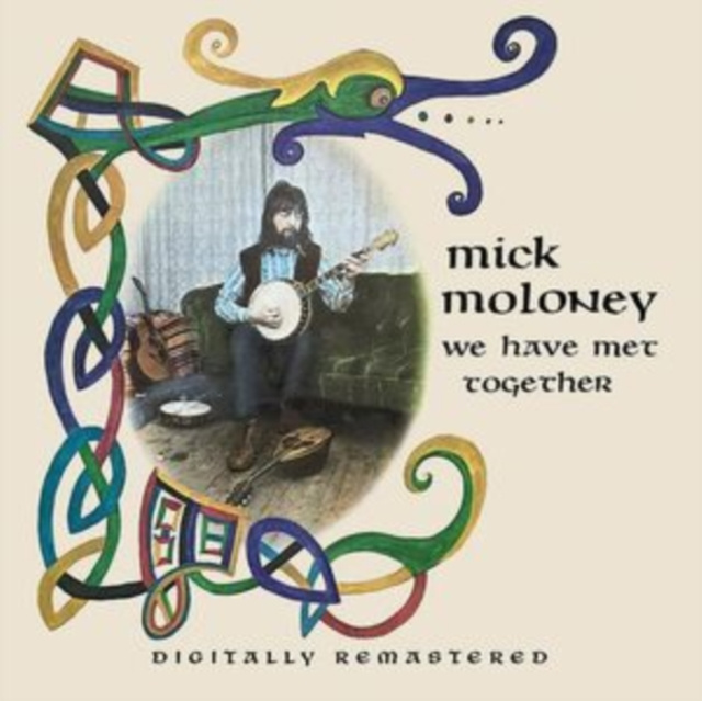 Audio We Have Met Together Mick Moloney