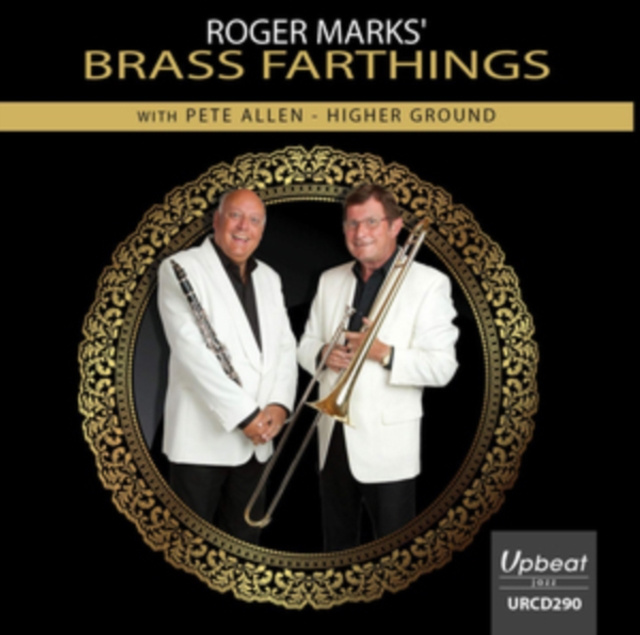 Audio Higher Ground Roger Marks' Brass Farthings with Pete Allen