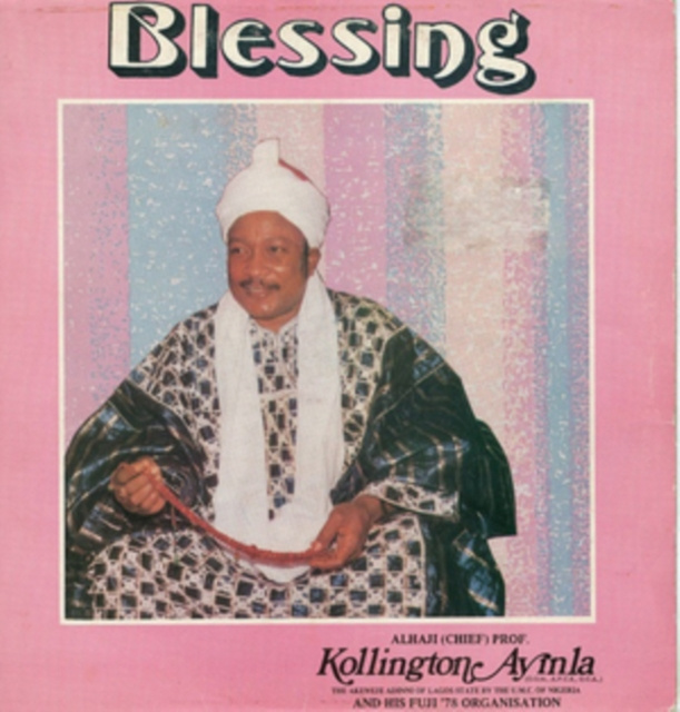 Audio Blessing Kollington Ayinla and His Fuji '78 Organisation