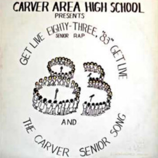 Audio Get Live '83 (The Senior Rap) The Carver Area High School Seniors