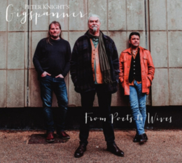 Audio From Poets to Wives Peter Knight's Gigspanner