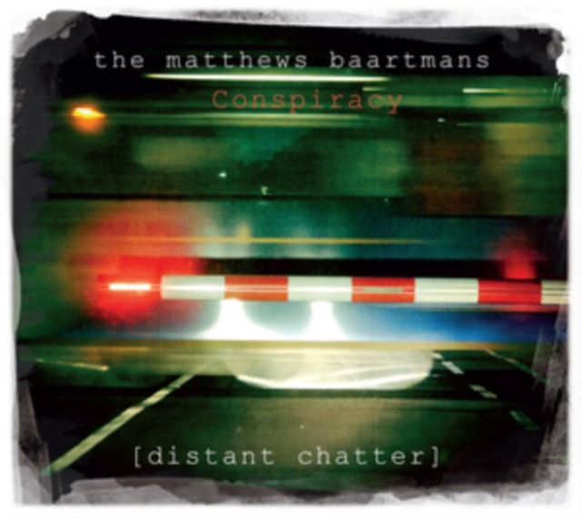 Audio Distant Chatter The Matthews Baartmans Conspiracy