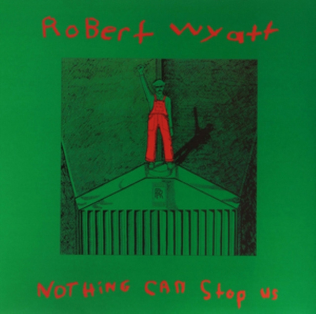 Audio Nothing Can Stop Us Robert Wyatt
