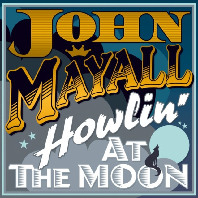 Audio Howlin' at the Moon John Mayall and The Bluesbreakers
