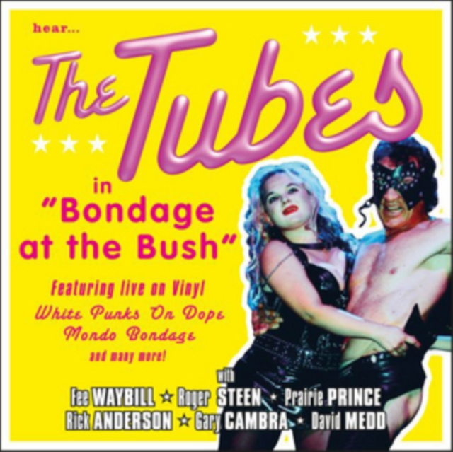 Audio Bondage at the Bush The Tubes