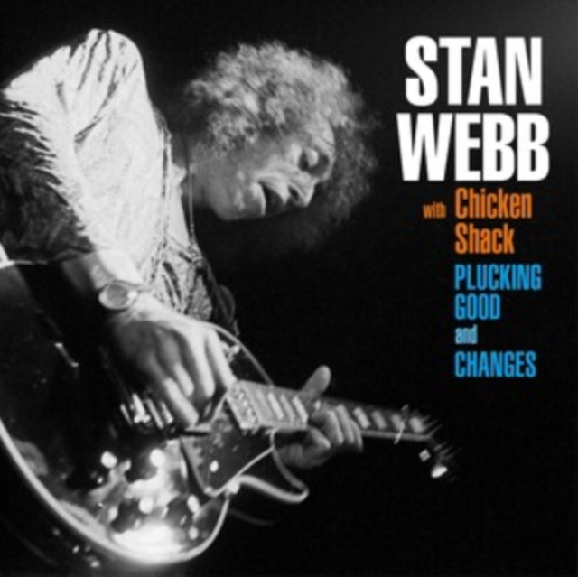 Audio Changes Plucking Good Stan Webb's Chicken Shack