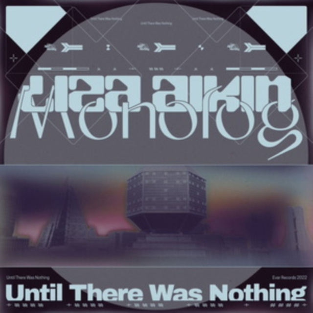 Audio Until There Was Nothing Liza Aikin & Monolog
