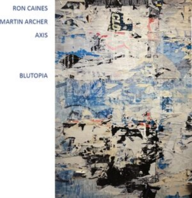 Audio Blutopia Ron Caines/Martin Archer Axis