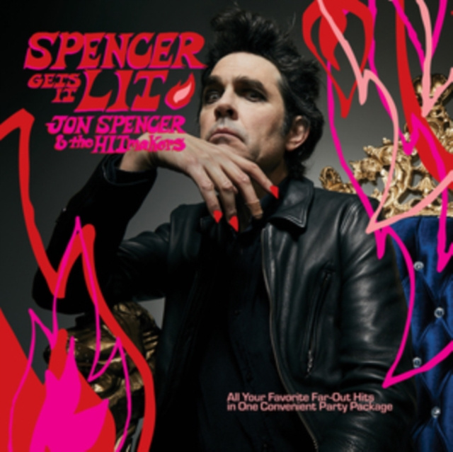 Audio Spencer Gets It Lit Jon Spencer & The Hitmakers