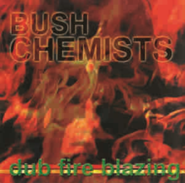 Audio Dub Fire Blazing The Bush Chemists