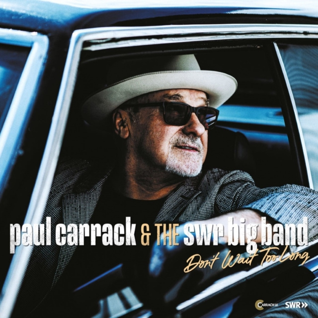 Audio Don't Wait Too Long Paul Carrack & SWR Big Band