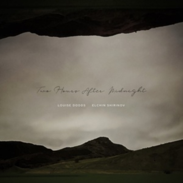 Audio Two Hours After Midnight Louise Dodds & Elchin Shirinov