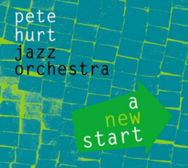 Audio A New Start Pete Hurt Jazz Orchestra