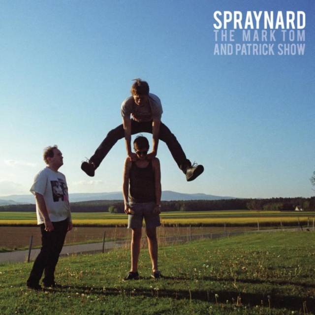 Audio The Mark, Tom and Patrick Show Spraynard