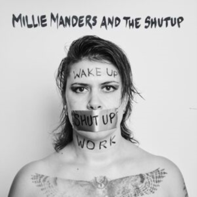 Audio Wake Up. Shut Up. Work. Millie Manders & The Shut Up