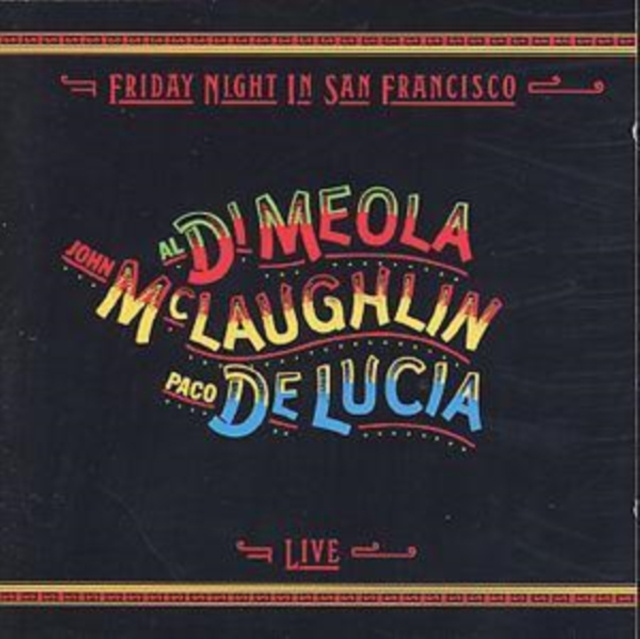 Audio Friday Night in San Francisco Al Di Meola/John McLaughlin/Paco De Lucia