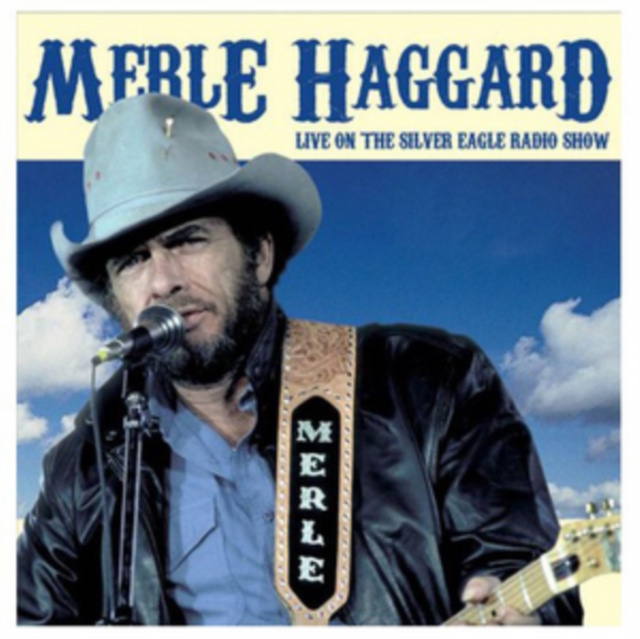 Audio Live On the Silver Eagle Radio Show Merle Haggard