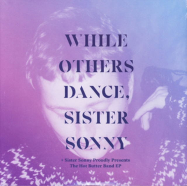 Audio While Others Dance Sister Sonny