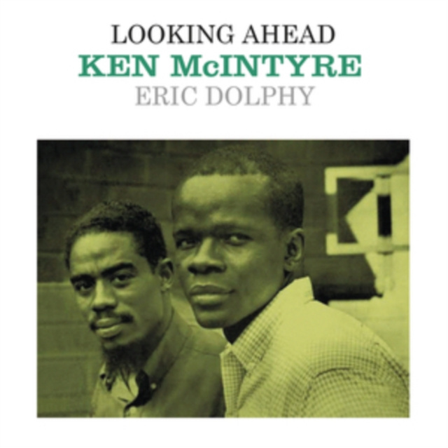 Audio Looking Ahead Ken McIntyre & Eric Dolphy
