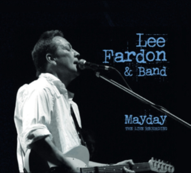 Audio Mayday the Live Recording Lee Fardon & Band