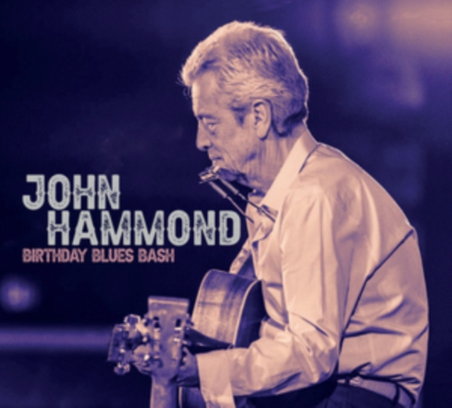 Audio Birthday Blues Bash John Hammond