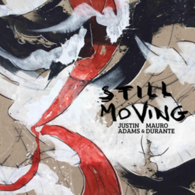 Audio Still Moving Justin Adams & Mauro Durante
