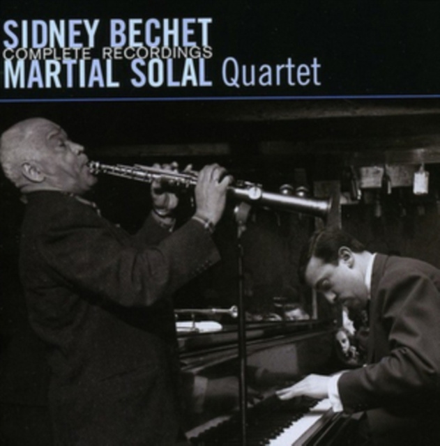 Audio Complete Recordings Sidney Bechet & Martial Solal Quartet