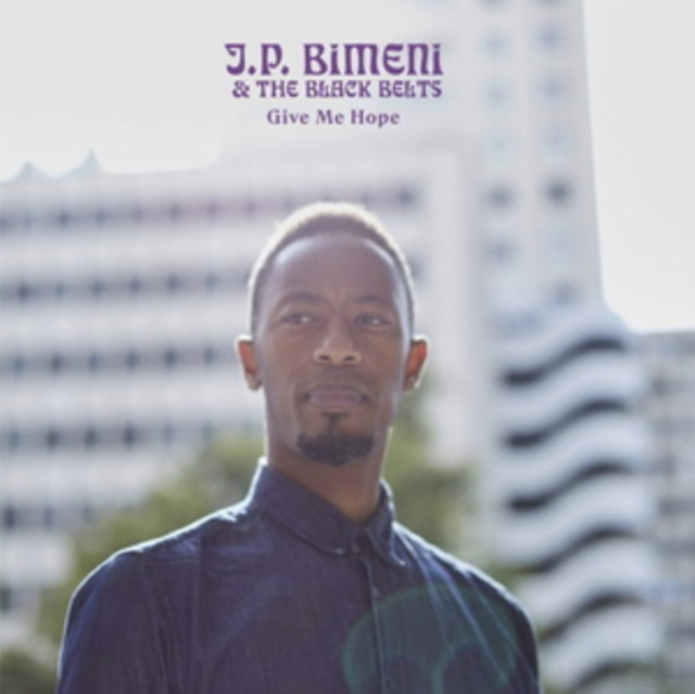 Audio Give Me Hope J.P. Bimeni & The Black Belts