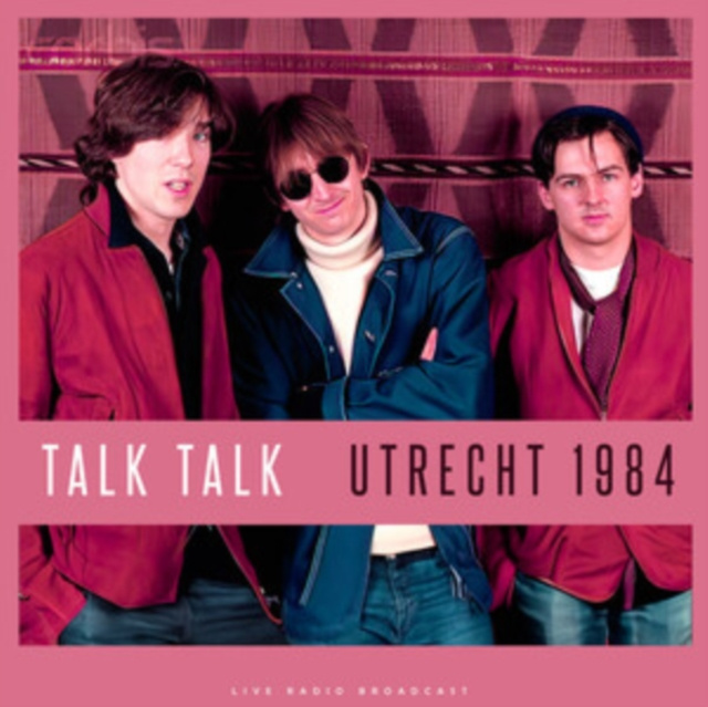 Audio Utrecht 1984 Talk Talk