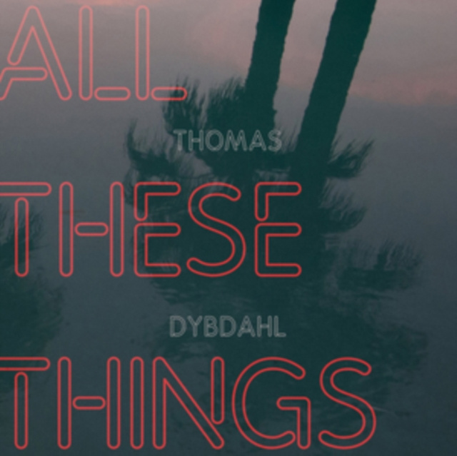 Audio All These Things Thomas Dybdahl