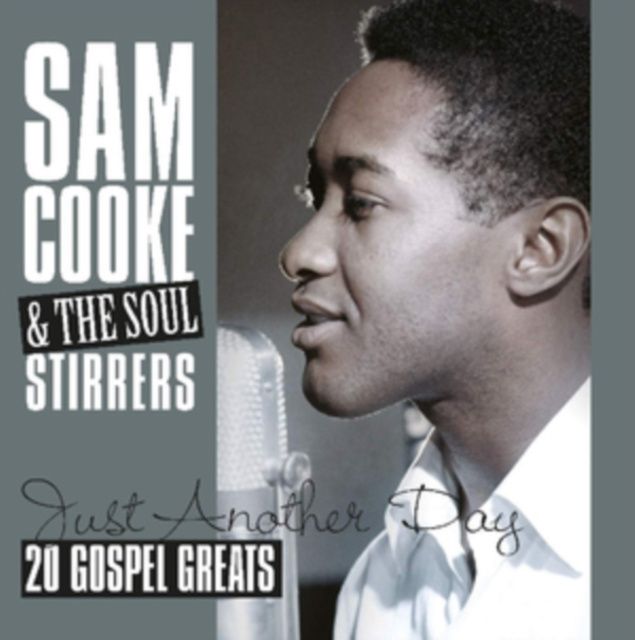 Audio Just Another Day Sam Cooke and The Soul Stirrers