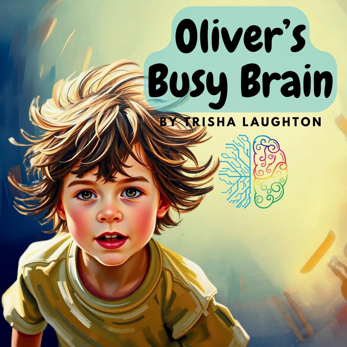 Kniha Oliver's Busy Brain Trisha Laughton