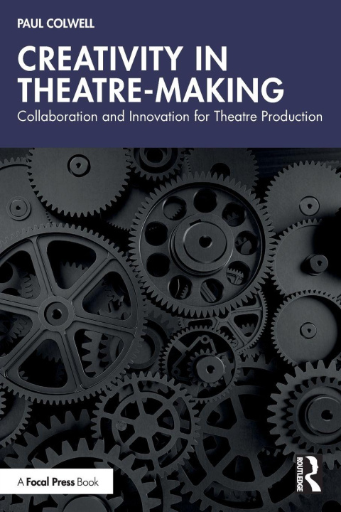 Kniha Creativity in Theatre-Making Paul Colwell