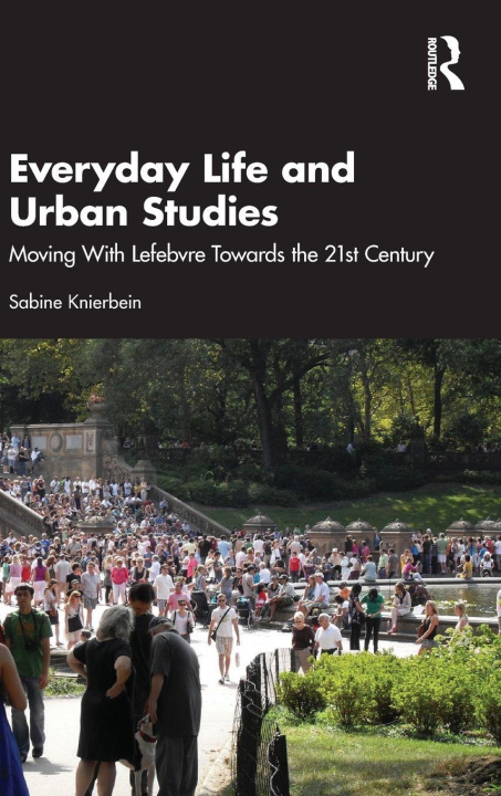 Kniha Everyday Life and Urban Studies Sabine Knierbein