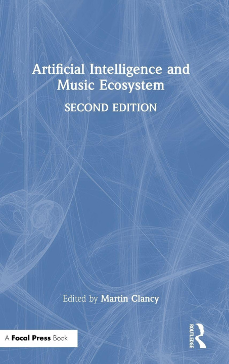 Kniha Artificial Intelligence and Music Ecosystem Martin Clancy