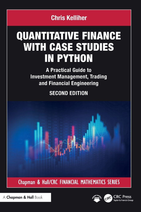 Knjiga Quantitative Finance with Case Studies in Python Chris (Fidelity Investments. USA) Kelliher