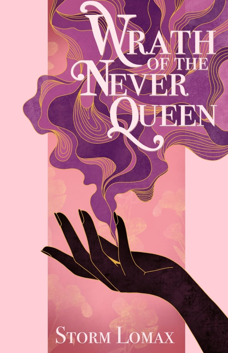 Knjiga Wrath of the Never Queen Storm Lomax