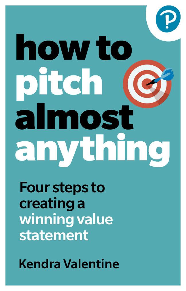 Libro How to Pitch (Almost) Anything Kendra Valentine