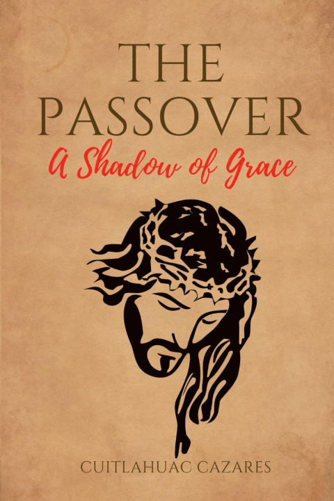 Kniha The Passover Cuitlahuac Cazares