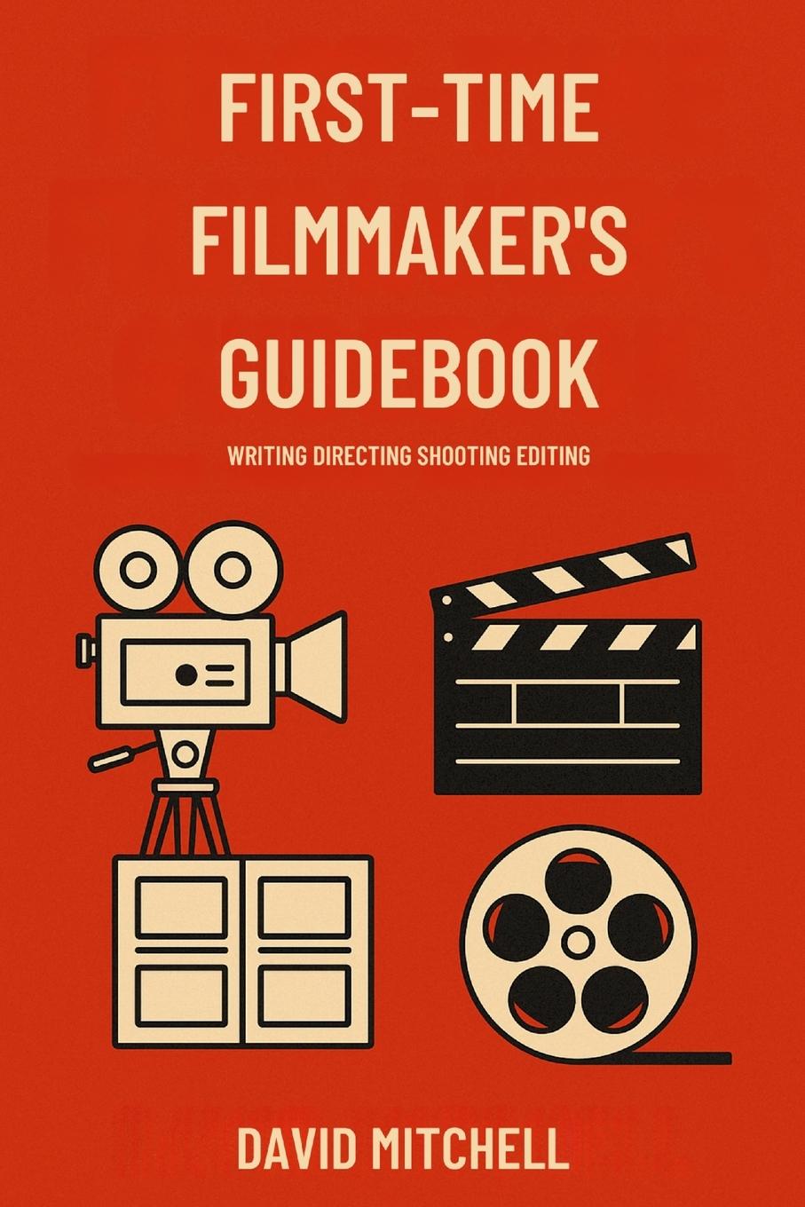Kniha First-Time Filmmaker's Guidebook David Mitchell