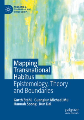 Книга Mapping Transnational Habitus Kun Dai
