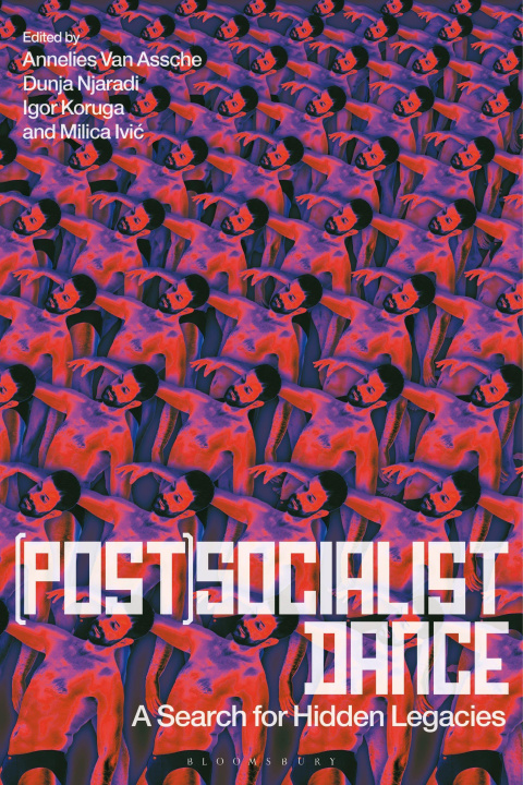 Könyv (Post)Socialist Dance Annelies Van Assche